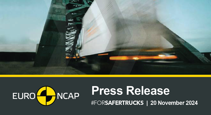 Heavy Goods Vehicle safety in the spotlight as Euro NCAP launches brand-new TRUCK SAFE assessment programme